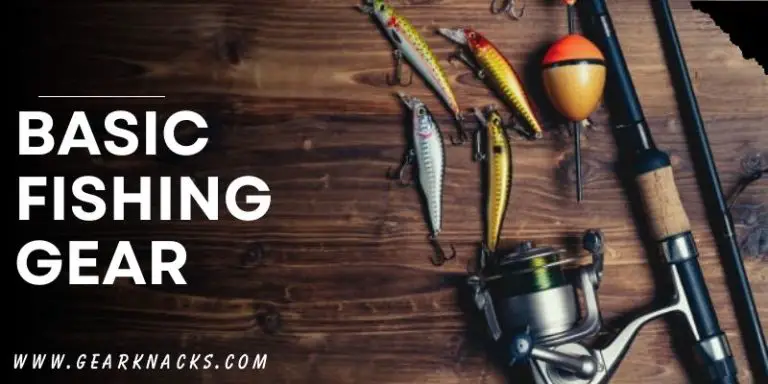 Basic Fishing Gear That You Must Have