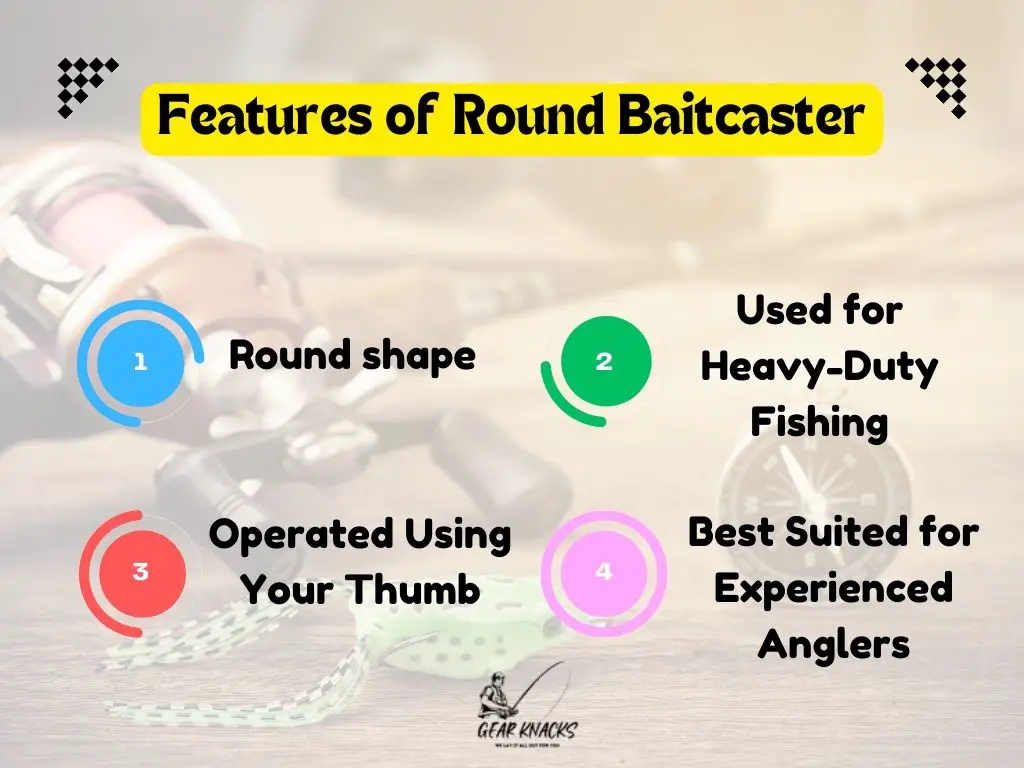 Features of Round Baitcaster