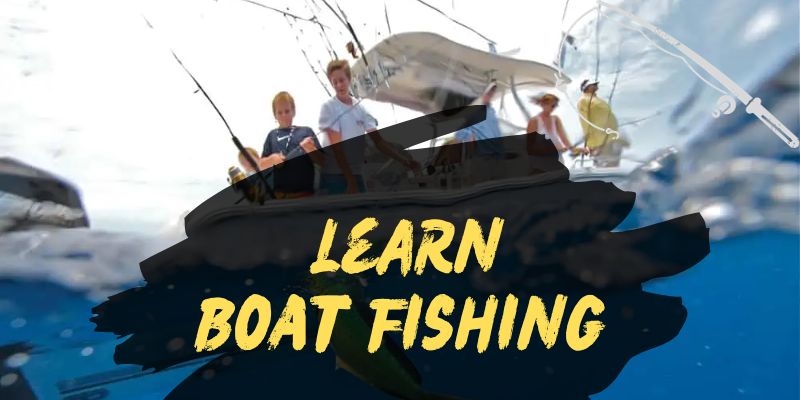 How to Boat Fish