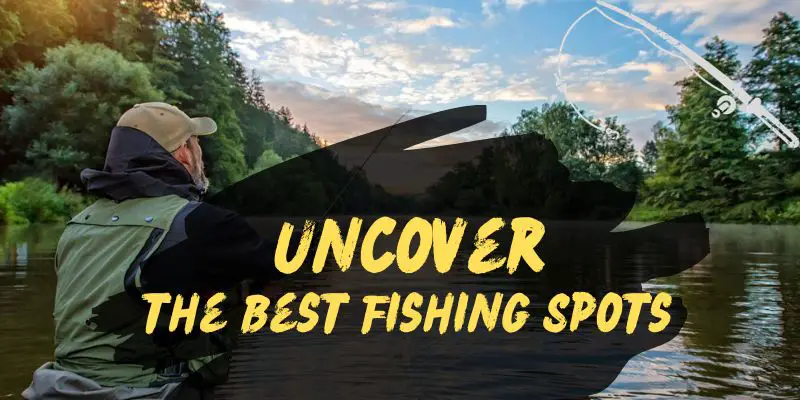 How to Find the Best Fishing Spots