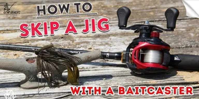 How to Skip a Jig with a Baitcaster: Master the Technique Like a Pro
