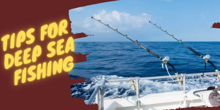 Tips for Deep Sea Fishing